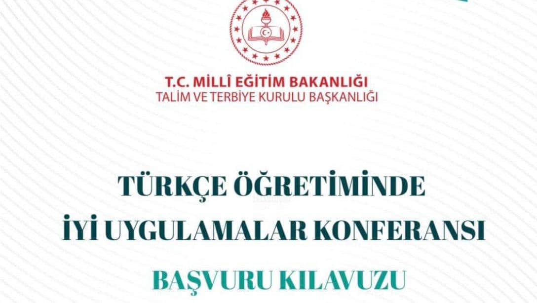 Türkçe Öğretiminde İyi Uygulamalar Konferansı Başvuru Kılavuzu