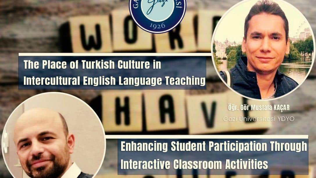 Gazi Üniversitesi Yabancı Diller Yüksekokulu Öğretim Görevlileri Öğretmenlerimizle Buluşuyor...