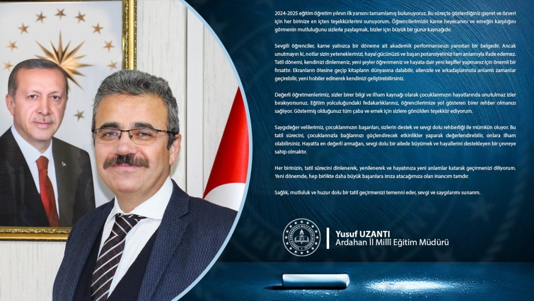 İl Milli Eğitim Müdürümüz Sayın Yusuf Uzantı'dan 2024-2025 Eğitim Öğretim Yılı Yarıyılı Tatili Mesajı..